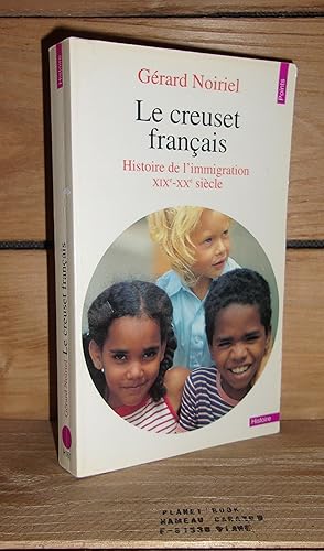 Bild des Verkufers fr LE CREUSET FRANCAIS : Histoire de L'immigration - XIXe-XXe Sicle zum Verkauf von Planet's books