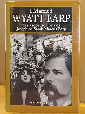 Bild des Verkufers fr I Married Wyatt Earp: The Recollections of Josephine Sarah Marcus Earp zum Verkauf von H.S. Bailey