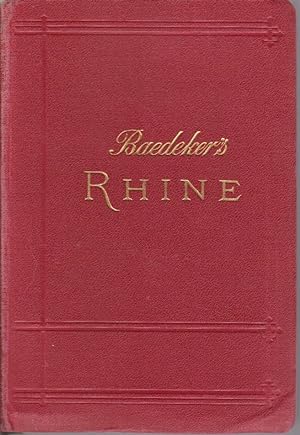THE RHINE From Rotterdam to Constance. Handbook for Travellers