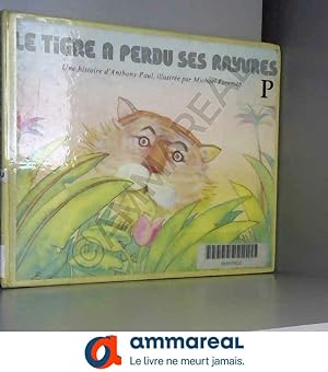 Image du vendeur pour Le Tigre a perdu ses rayures (Les Albums Duculot) mis en vente par Ammareal