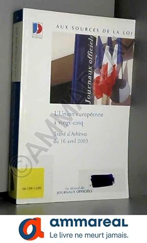 Imagen del vendedor de L'Union europenne  vingt-cinq: Trait d'Athnes du 16 avril 2003 a la venta por Ammareal