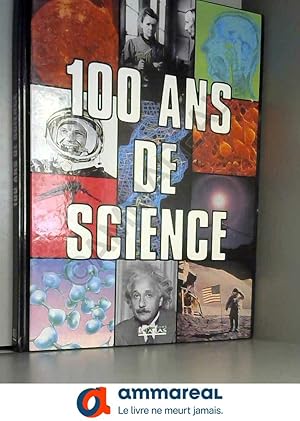 Bild des Verkufers fr 100 ans de science zum Verkauf von Ammareal