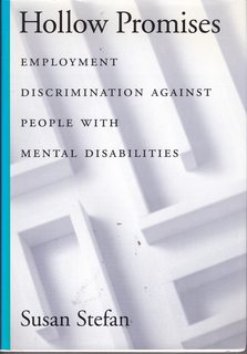 Hollow Promises: Employment Discrimination Against People With Mental Disabilities (LAW AND PUBLI...