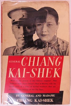 Seller image for General Chiang Kai-shek: The Account of the Fortnight in Sian when the fate of China hung in the Balance. for sale by Entelechy Books