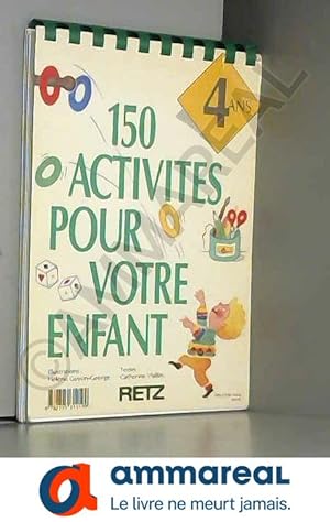 Seller image for 150 activits pour votre enfant 4 ans for sale by Ammareal