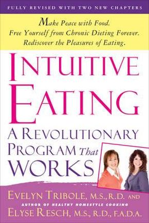 Intuitive Eating: A Revolutionary Program That Works