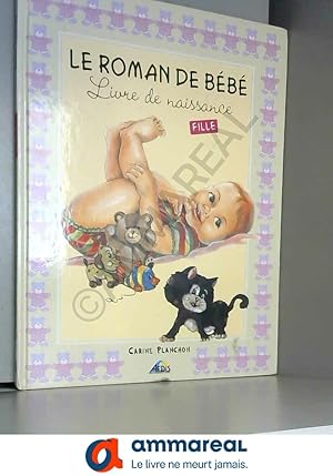 Bild des Verkufers fr Le Roman de Bebe Fille - Livre de Naissance zum Verkauf von Ammareal