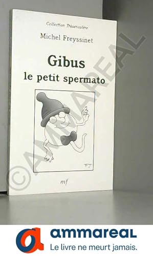 Bild des Verkufers fr Gibus, le petit spermato (Collection Trsencolre) zum Verkauf von Ammareal