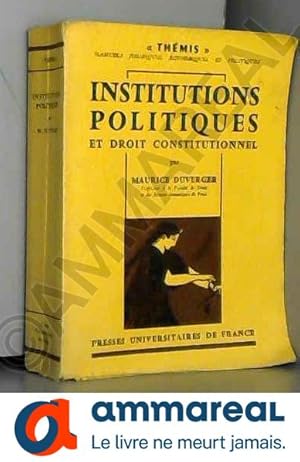 Seller image for INSTITUTIONS POLITIQUES ET DROIT CONSTITUTIONNEL - DIXIEME EDITION REMANIEE - THEMIS MANUELS JURIQUES, ECONOMIQUES ET POLITIQUES - COLLECTIO for sale by Ammareal