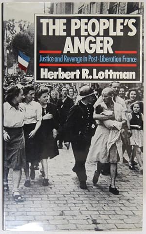 Seller image for The People's Anger: Justice and Revenge in Post-Liberation France. for sale by Entelechy Books