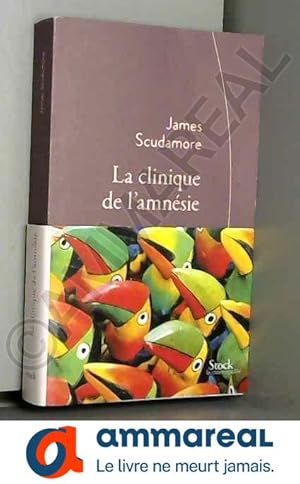 Seller image for La clinique de l'amnsie: Traduit de l'anglais par Anne Rabinovitch for sale by Ammareal