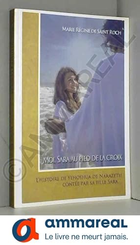 Image du vendeur pour Moi, Sara au pied de la croix mis en vente par Ammareal