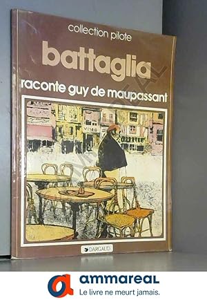 Image du vendeur pour Battaglia raconte Guy de Maupassant (Collection Pilote) mis en vente par Ammareal