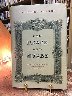 Seller image for For Peace and Money: French and British Finance in the Service of Tsars and Commissars (Oxford Studies in International History) for sale by Encore Books