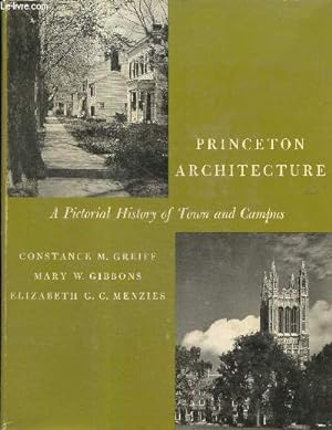 Bild des Verkufers fr Princeton Architecture - A Pictorial History of Town and Campus zum Verkauf von Le-Livre