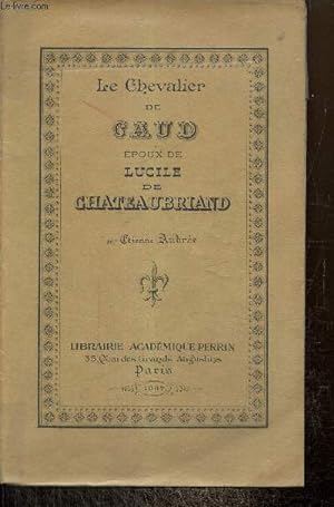 Imagen del vendedor de Le Chevalier de Caud, poux de Lucile de Chateaubriand a la venta por Le-Livre