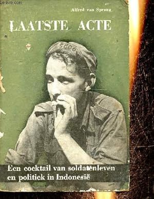 Imagen del vendedor de Laatste acte een cocktail van soldatenleven en politiek in Indonesi. a la venta por Le-Livre