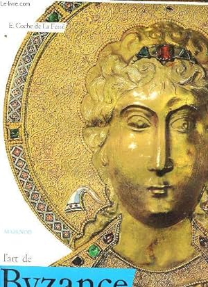 Imagen del vendedor de L'art de Byzance - Collection l'art et les grandes civilisations n11. a la venta por Le-Livre