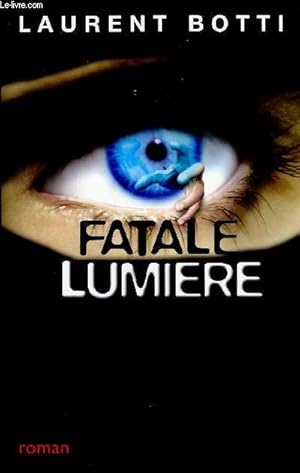 Immagine del venditore per Fatale Lumire venduto da Le-Livre