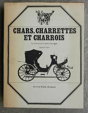 Imagen del vendedor de Chars, charrettes et charrois. La voiture  travers les ges. a la venta por Librairie les mains dans les poches