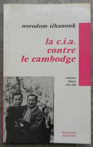 La C.I.A. contre le Cambodge.