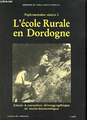 Immagine del venditore per Exprimentation relative  l'Ecole Rurale en Dordogne - Etude  caractre dmographique et socio-conomique (Collection "Visages du Prigord") venduto da Le-Livre