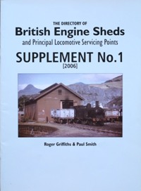 Seller image for THE DIRECTORY OF BRITISH ENGINE SHEDS AND PRINCIPAL LOCOMOTIVE SERVICING POINTS : Supplement No.1 for sale by Martin Bott Bookdealers Ltd