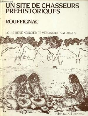 Imagen del vendedor de Un site de chasseurs prhistoriques : Rouffignac a la venta por Le-Livre
