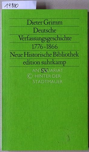 Deutsche Verfassungsgeschichte, 1776-1866. Vom Beginn des modernen Verfassungsstaats bis zur Aufl...