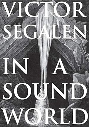 Immagine del venditore per In a Sound World (Strange Attractor Press) by Segalen, Victor [Paperback ] venduto da booksXpress