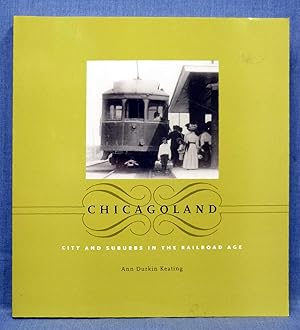 Chicagoland: City and Suburbs in the Railroad Age