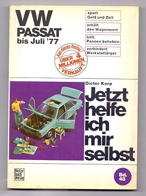 Seller image for Jetzt helfe ich mir selbst: VW Passat alle Modelle bis Juli `77. Unter Mitarbeit von Thomas Haeberle und Albrecht G. Thaer. for sale by Kunze, Gernot, Versandantiquariat