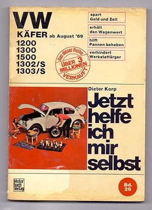 Jetzt helfe ich mir selbst: VW Käfer ab August `69 /1200 /1300 / 1500 / 1302/S / 1303/S. Unter Mi...