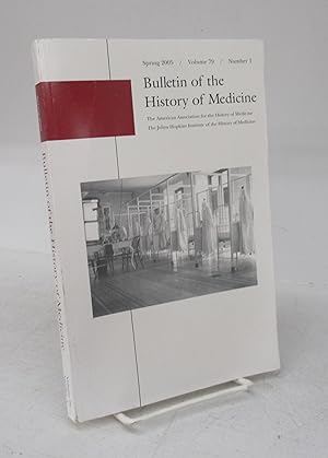 Bulletin of the History of Medicine Spring 2005