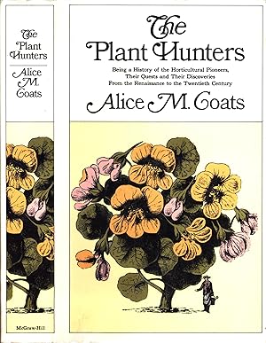 Image du vendeur pour Plant Hunters: Being a History of the Horticultural Pioneers, Thier Quests and Their Discoveries from the Renaissance to the Twentieth Century mis en vente par Back of Beyond Books WH