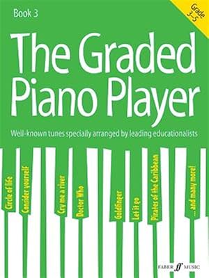 Seller image for Graded Piano Player : Well-known Tunes Specially Arranged by Leading Educationalists, Grade 3-5 for sale by GreatBookPrices