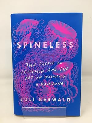 Bild des Verkufers fr Spineless: The Science of Jellyfish and the Art of Growing a Backbone zum Verkauf von Cambridge Recycled Books