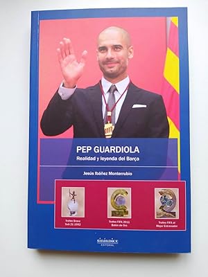 Imagen del vendedor de PEP GUARDIOLA. REALIDAD Y LEYENDA DEL BAR�A. a la venta por Traper�aDeKlaus