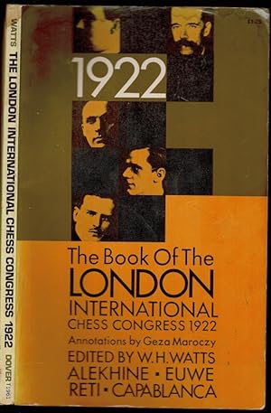 Seller image for The Book of the London International Chess Congress 1922: Containing all the Games Played in the Masters' Section and a Small Selection from the Minor Tournaments for sale by The Book Collector, Inc. ABAA, ILAB