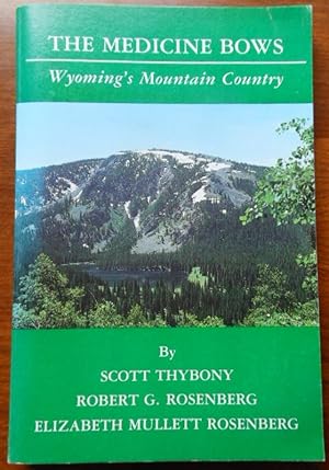 Imagen del vendedor de The Medicine Bows: Wyoming's Mountain Country.1985 1st Edition a la venta por Vintagestan Books