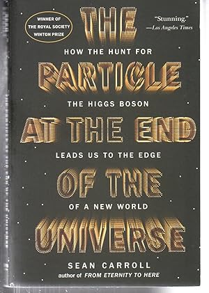 Seller image for The Particle at the End of the Universe: How the Hunt for the Higgs Boson Leads Us to the Edge of a New World for sale by EdmondDantes Bookseller