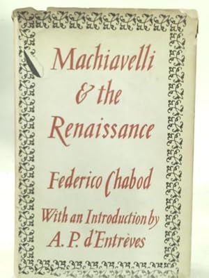 Bild des Verkufers fr Machiavelli & The Renaissance. Translated From The Italian By David Moore. zum Verkauf von World of Rare Books