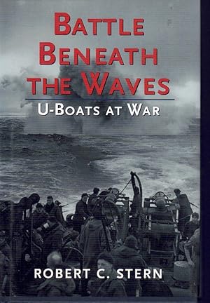 Seller image for BATTLE BENEATH THE WAVES U-Boats At War for sale by Books on the Boulevard