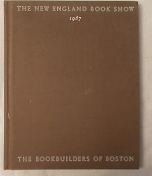 Seller image for The New England Book Show: the Bookbuilders of Boston 1987 for sale by Braintree Book Rack