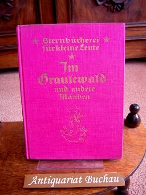 Im Graulewald und andere Märchen. Bildausstattung von Ida Bohatta-Morpurgo. Reihe: Sternbücherei ...