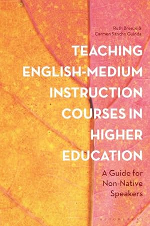 Seller image for Teaching English-Medium Instruction Courses in Higher Education : A Guide for Non-Native Speakers for sale by GreatBookPricesUK