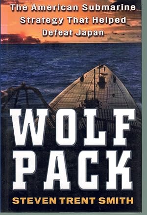 Seller image for WOLF PACK The American Submarine Strategy That Helped Defeat Japan for sale by Books on the Boulevard