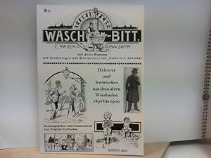 Die Wäsch - Bitt von Franz Bossong - Heiteres und Satirisches aus dem alten Wiesbaden 1897 - 1900