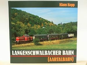 Langenschwalbacher Bahn ( Aartalbahn ) - Zur Geschichte der berühmten Bäderbahn des Nassauer Landes