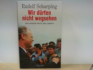 Wir dürfen nicht wegsehen - Der Kosovo - Krieg und Europa